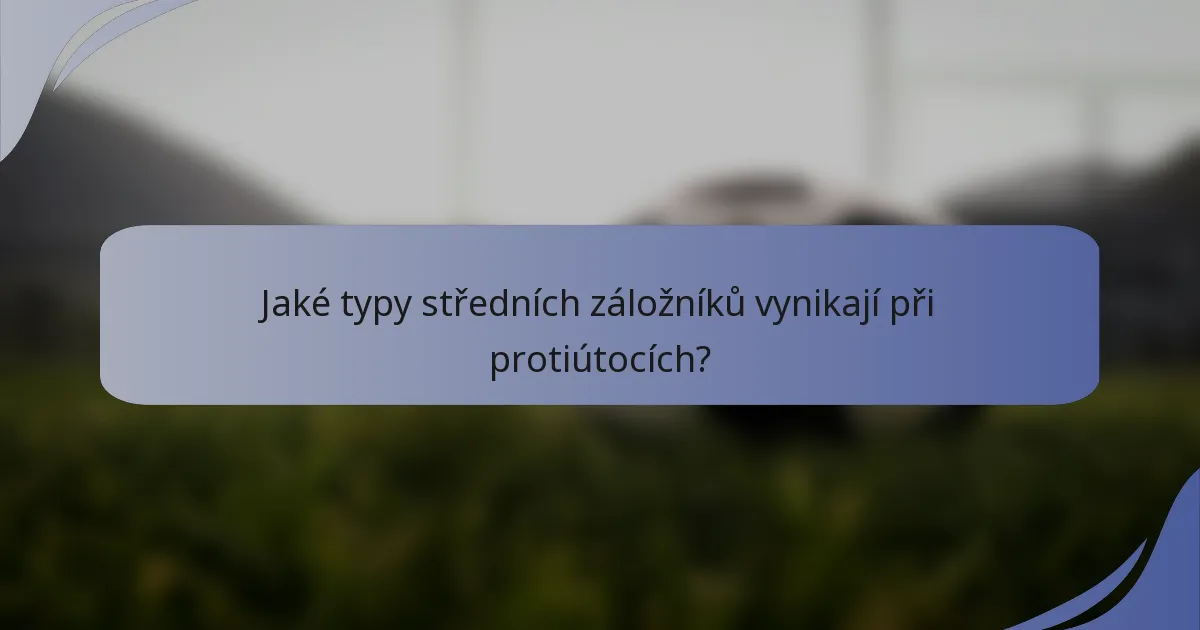 Jaké typy středních záložníků vynikají při protiútocích?
